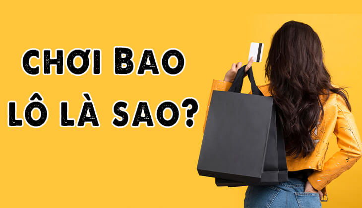 Bao Lô Là Gì? Đánh Bao Lô 3 Con Trúng Ăn Bao Nhiêu ?